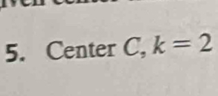 Center C, k=2