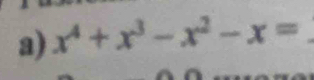 x^4+x^3-x^2-x=