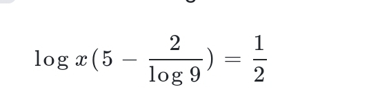 log x(5- 2/log 9 )= 1/2 