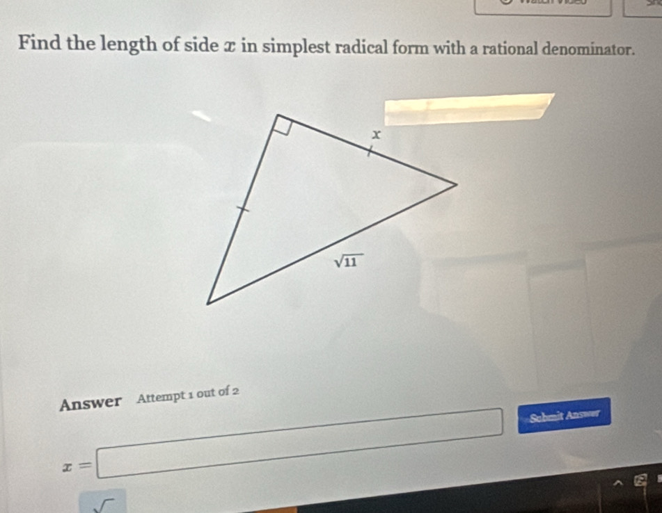 Find the length of side x in simplest radical form with a rational denominator.
Answer Attempt 1 out of 2
x=□ Sahmit Answer
∴ △ ADF+△ ADC
sqrt() +(x-)(-b(a^2+4)