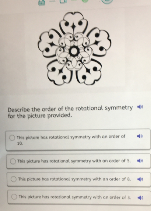 Solved: Describe the order of the rotational symmetry for the picture ...