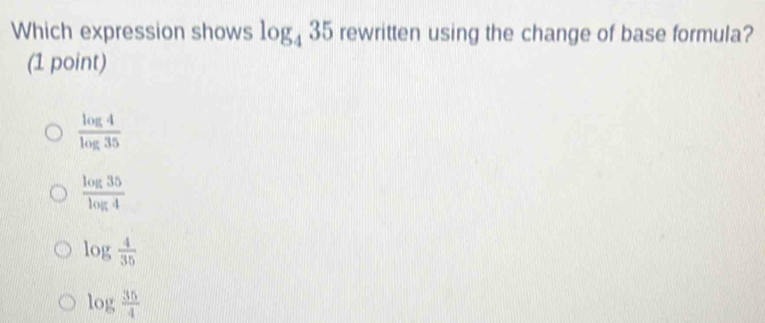 Solved: Which expression shows log _435 rewritten using the change of ...