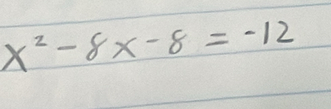 x^2-8x-8=-12