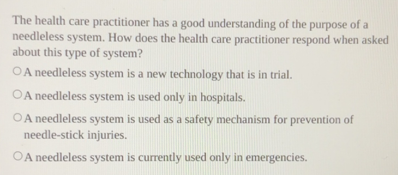 Solved: The health care practitioner has a good understanding of the ...