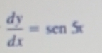  dy/dx =sen5π