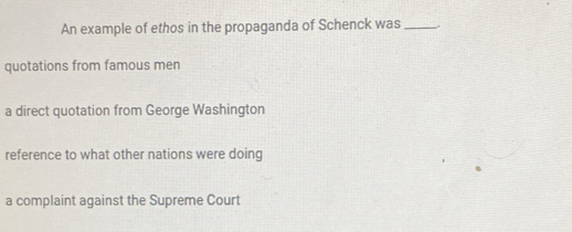 Solved: An example of ethos in the propaganda of Schenck was ...