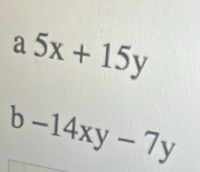 a5x+15y
b-14xy-7y