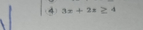 ④ 3x+2z≥ 4