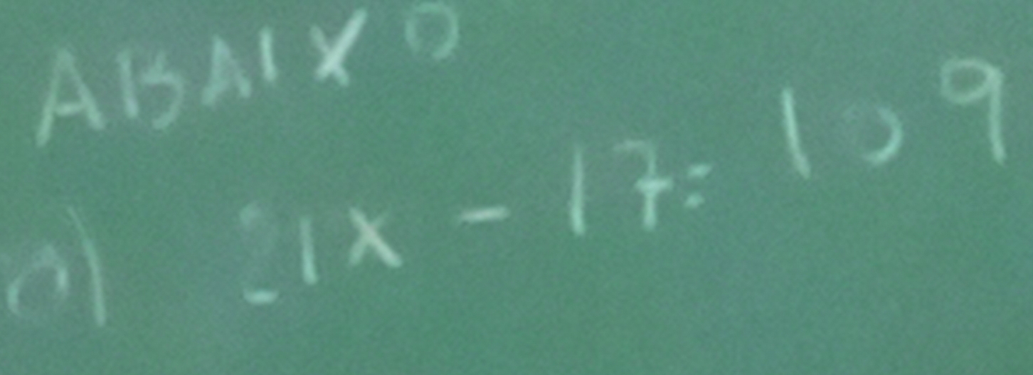 A15AIXD 
a
21x-17=109