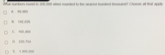 Solved: What numbers round to 200,000 when rounded to the nearest ...