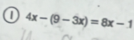 4x-(9-3x)=8x-1