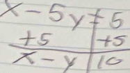 x-5y!= 5
frac 1a_b= 5/6  1 5
45
x-y| 10