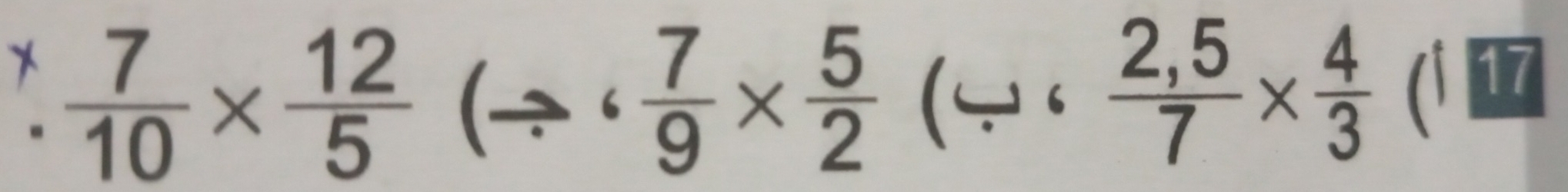  7/10 *  12/5  (→  7/9 *  5/2  (  (2,5)/7 *  4/3  (i