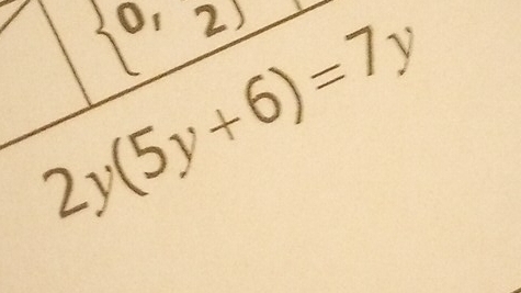 _ (0,2)
2y(5y+6)=7y