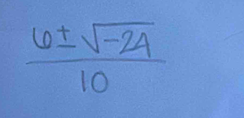  (6± sqrt(-24))/10 