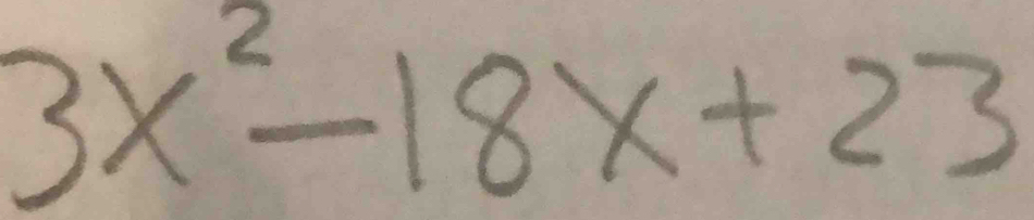 3x^2-18x+23