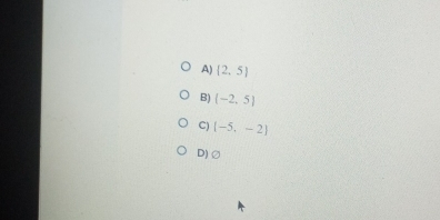 A)  2,5
B) (-2,5)
C) (-5,-2)
D) ②