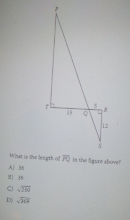 What is the length of
A) 36
B) 39
C sqrt(250)
D) sqrt(369)