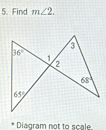 Find m∠ 2.
* Diagram not to scale.