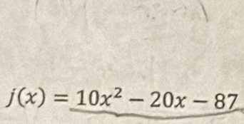 j(x)=10x^2-20x-87