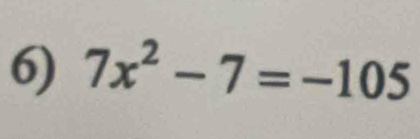 7x^2-7=-105