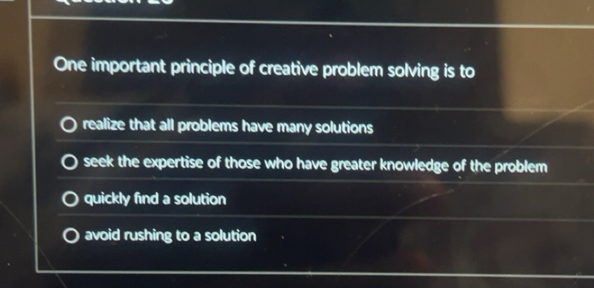Solved: One important principle of creative problem solving is to ...