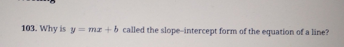 Why is y=mx+b called the slope--intercept form of the equation of a line?