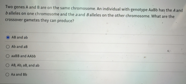 Solved: Two genes A and B are on the same chromosome. An individual ...