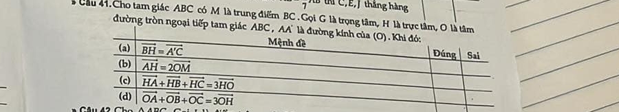 CE  thắng hàng
# Cầu 41. Cho tam giác ABC có M là trung điểm BC . Gọi G là trọng tâm, H là trực t
đường tròn ngoại tiếp tam gi