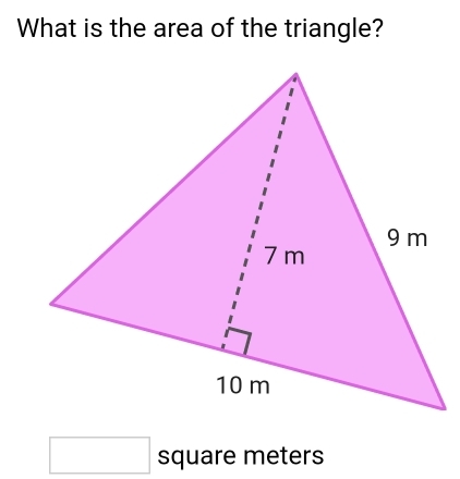 What is the area of the triangle? 
square meters