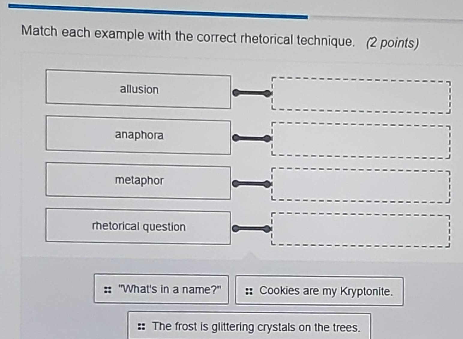 Solved: Match each example with the correct rhetorical technique. (2 ...