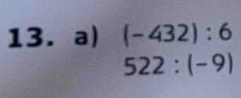 (-432):6
522:(-9)