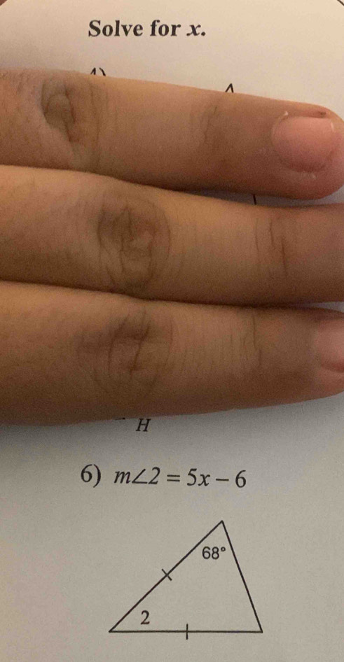 Solve for x.
H
6) m∠ 2=5x-6