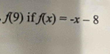 f(9) if f(x)=-x-8