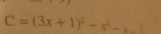 C=(3x+1)^2-x^2-x-1