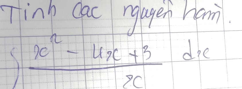 Tinh gac nqagen ham.
∈t  (x^2-4x+3)/2c dx