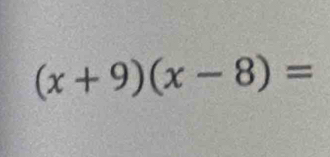 (x+9)(x-8)=