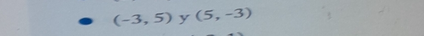 (-3,5) y (5,-3)