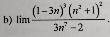 lim frac (1-3n)^3(n^2+1)^23n^7-2.