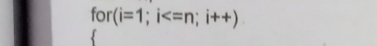 for (i=1;i