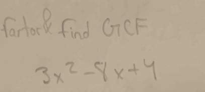 forhork find GTC F
3x^2-8x+4