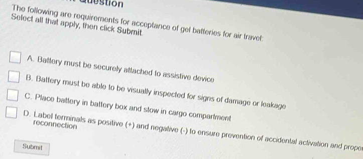 Solved: Question The following are requirements for acceptance of gel ...