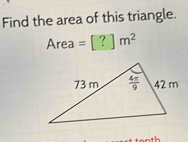 Find the area of this triangle.
Ar ea =[?]m^2