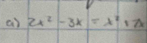 2x^2-3x=x^2+2x