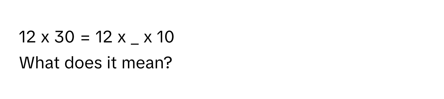 30 = 12 x _ x 10 
What does it mean?