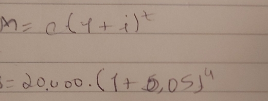 M=a(1+i)^t
=20,000· (1+0,05)^4