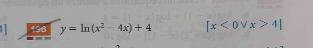 136 y=ln (x^2-4x)+4
[x<0vee x>4]