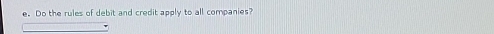 Do the rules of debit and credit apply to all companies?