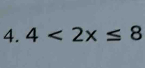 4<2x≤ 8