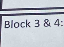 Block 3 & 4 :